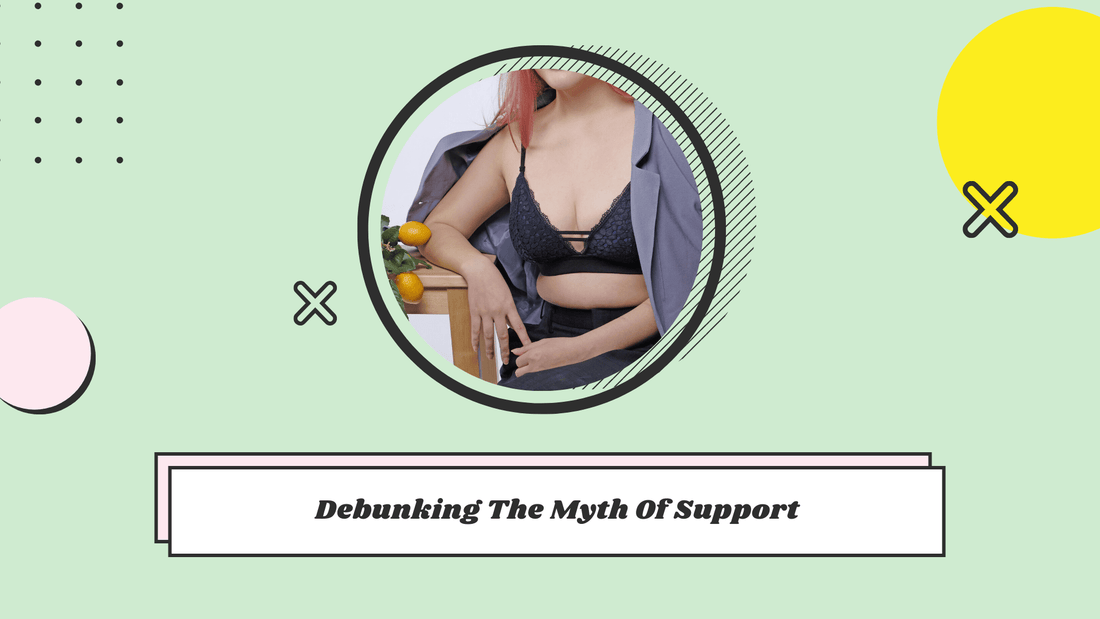 Debunking The Myth About Support - Our Bralette Club